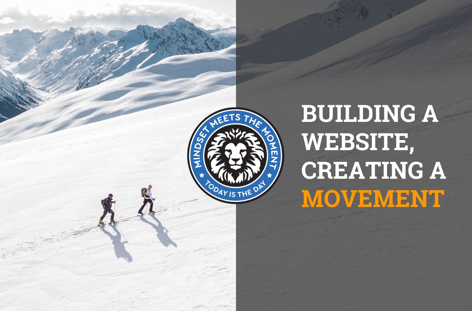 Aerial view of two hikers walking up a snow-covered mountain. Text: Building a website, creating a movement